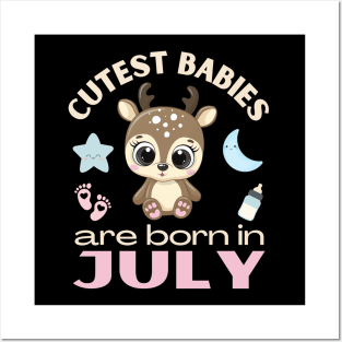 Cutest babies are born in July for July birhday girl womens cute deer Posters and Art
